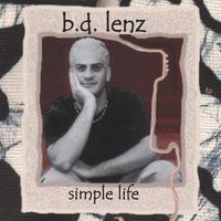 B.D. Lenz : Simple Life