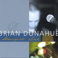 Brian Donahue : Strangest Love