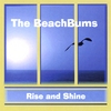 The BeachBums: Rise and Shine