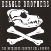 BEAGLE BROTHERS: The Notorious Country Hell Hounds