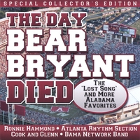 ATLANTA RHYTHM SECTION, COOK AND GLEN, AND MORE!: The Day Bear Bryant Died