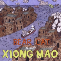 Bear Cat : Xiong Mao