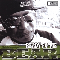 BEAR : Ready Fo' Me