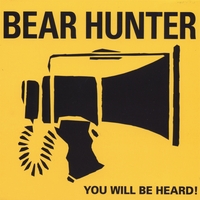 Bear Hunter : You Will Be Heard!