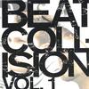 BEAT COLLISION: Beat Collision: Volume 1