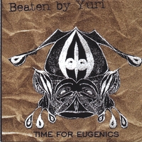 BEATEN BY YURI: Time For Eugenics