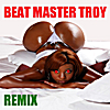 Beat Master Troy: Remix - Single
