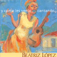 Beatriz López : y como les venía cantando...