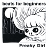 BEATS FOR BEGINNERS: Freaky Girl