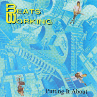 Beats Working : Putting It About