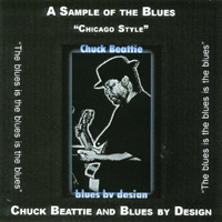 Chuck Beattie and Blues By Design : A Sample Of The Blues