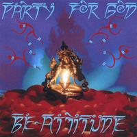 Be-Attitude : Party For God