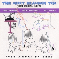 Gerry Beaudoin Trio with David Grisman and Bucky Pizzarelli : Just Among Friends