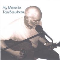 Tom Beaudreau : My Memories