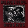 BEAUTIFUL DISEASE: Beautiful Disease