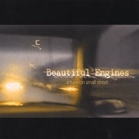 BEAUTIFUL ENGINES: A Turn On Small Street