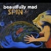 Beautifully Mad: Spin