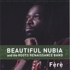BEAUTIFUL NUBIA AND THE ROOTS RENAISSANCE BAND: Fèrè