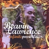 BEAVIN LAWRENCE: Infinite Possibilities