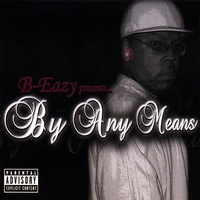 B-Eazy : By Any Means