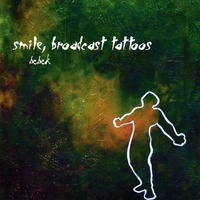 Bebek : Smile, Broadcast Tattoos
