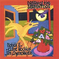 Bobby E., Clint Hoover, Jim Chenoweth : Dream of the Serpent Dog