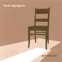 Becki diGregorio : god's empty chair