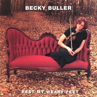Becky Buller : Rest My Weary Feet