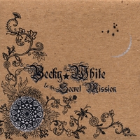 BECKY WHITE & THE SECRET MISSION: Last Days of Empire