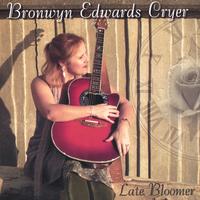 Bronwyn Edwards Cryer : Late Bloomer