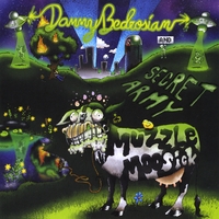 Danny Bedrosian & Secret Army : Muzzle Moosick