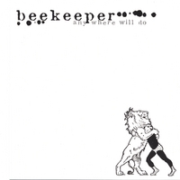 Beekeeper : Anywhere Will Do