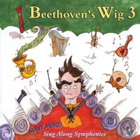 Beethoven's Wig : Beethoven's Wig 3: Many More Sing Along Symphonies