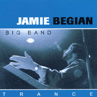 Jamie Begian Big Band : Trance