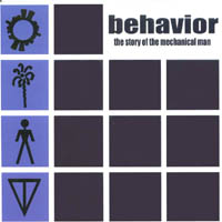 BEHAVIOR: The Story of the Mechanical Man