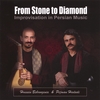 HOSSEIN BEHROOZINIA: From Stone To Diamond