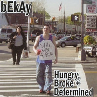 BEKAY: Hungry, Broke + Determined