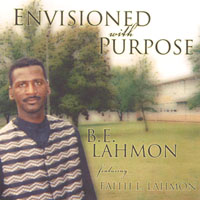 B.E. Lahmon : Envisioned With Purpose