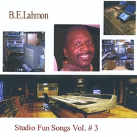 B.E.Lahmon : Studio Fun Songs Vol.# 3