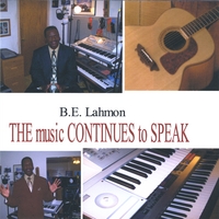 B.E. Lahmon : The Music Continues To Speak