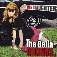THE BELLA DONNAS: Man Slaughter