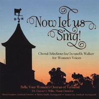 Bella Voce Women's Chorus of Vermont : Now Let us Sing!