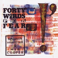 MADISON SMARTT BELL & WYN COOPER: Forty Words For Fear