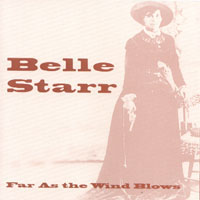 Belle Starr : Far As The Wind Blows