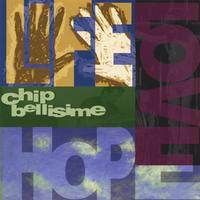 CHIP BELLISIME: Life, Love, Hope