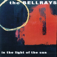 The Bellrays : In the Light of the Sun