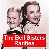 The Bell Sisters : Rarities