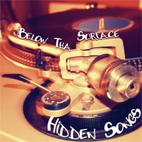 Below Tha Surface : Hidden Songs