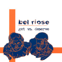 BEL RIOSE: Get vs. Deserve