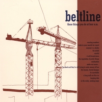 Beltline : These Things You Do At 4 A.M.